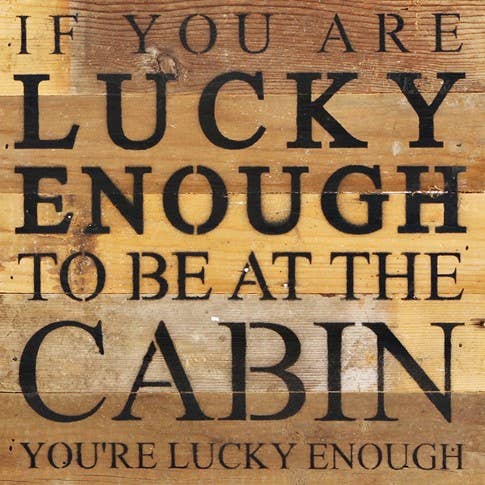 If You Are Lucky Enough Wood Sign